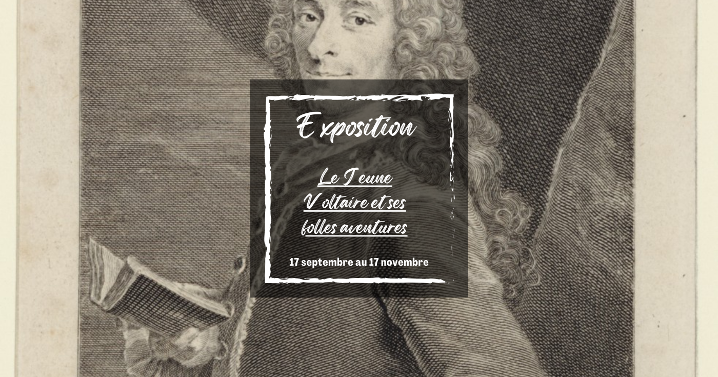 Exposition « Le jeune Voltaire et ses folles aventures »