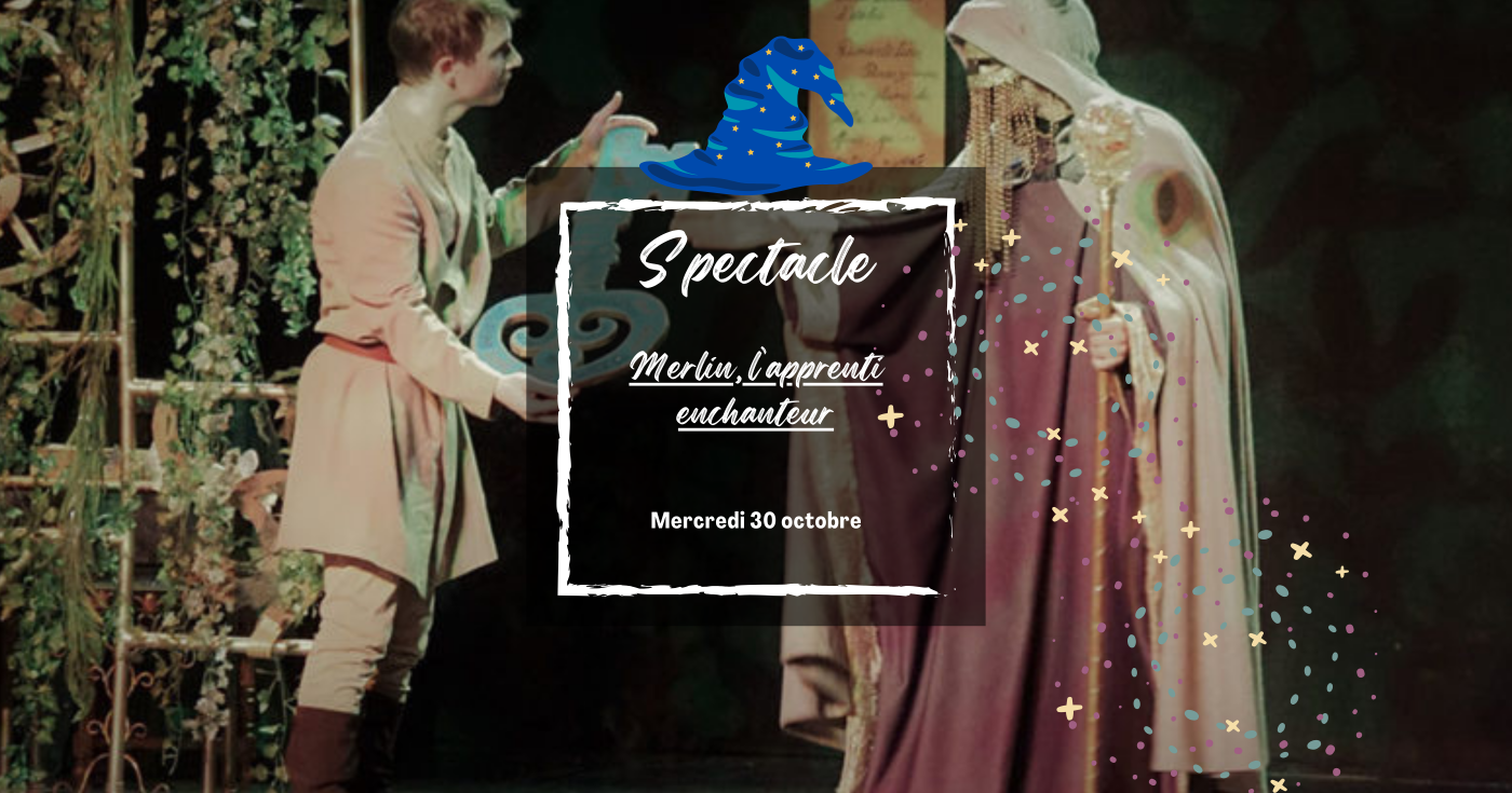 Spectacle « Merlin l’apprenti enchanteur » 