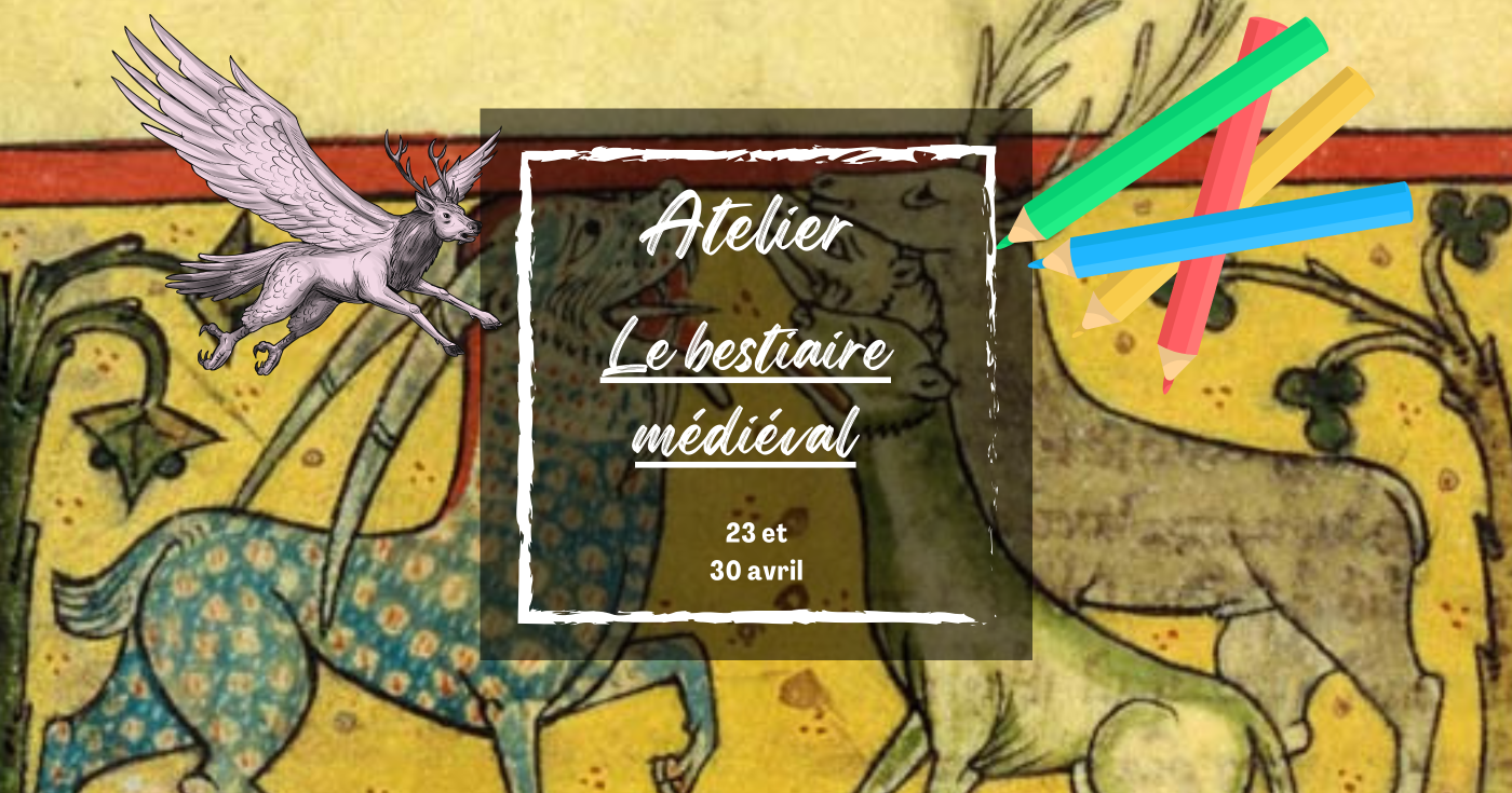 Atelier « le bestiaire médiéval »